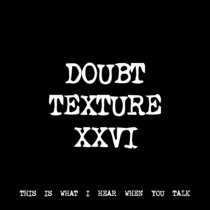 DOUBT TEXTURE XXVI [TF00947] cover art