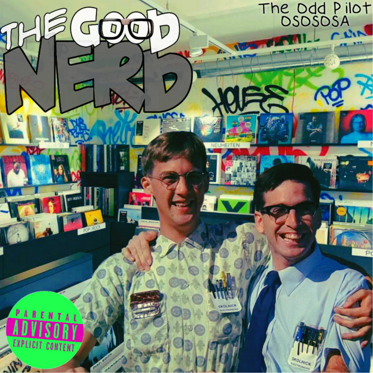 The Good Nerd | Oso Sosa x The Odd Pilot | Odd Pilot