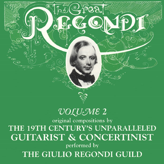 The Great Regondi, Vol. 2 The Giulio Regondi Guild, Giulio Regondi