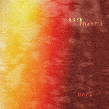 FRAME 1 [100] (2026) | SOPE | NOOX