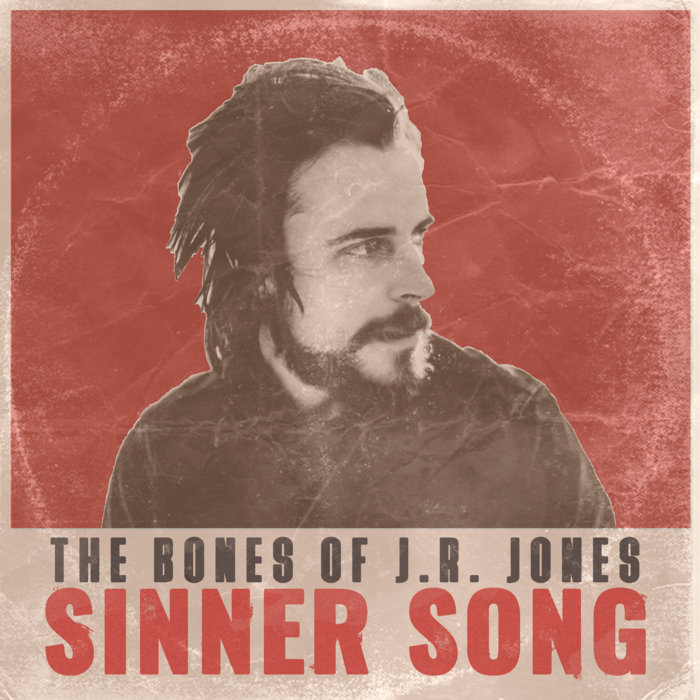 Sinner Song The Bones of J.R. Jones