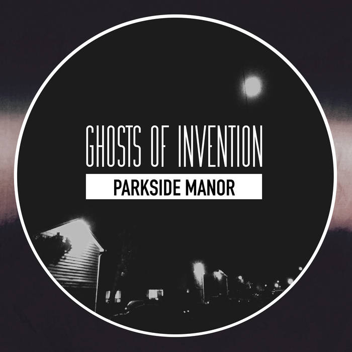 Parkside Manor Ghosts Of Invention