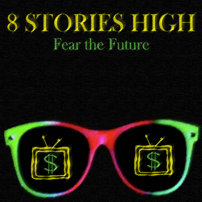 fear-the-future-eight-stories-high