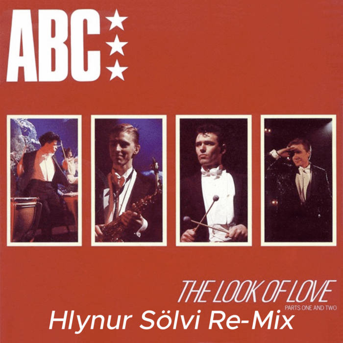 ABC - The Look Of Love ( Hlynur Sölvi Re-Mix ) | Hlynur solvi