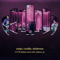Compa, Carubba, Winderman 2018-04-13 Ardmore Music Hall, Ardmore, PA cover art