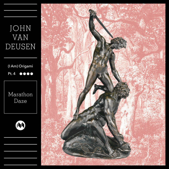 I Am) Origami Pt. 4 - Marathon Daze | John Van Deusen I Am) Origami Pt. 4 - Marathon Daze | John Van Deusen