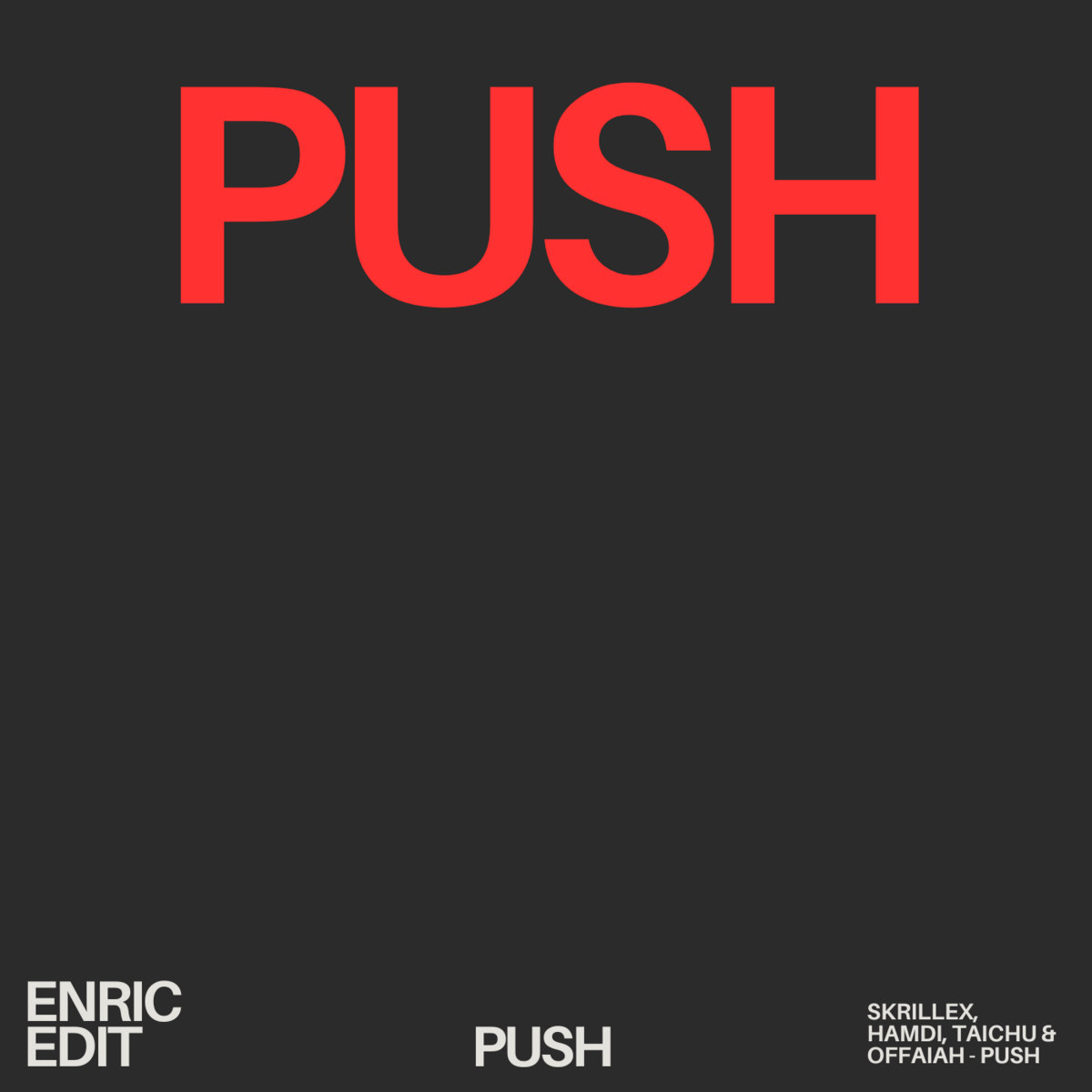 Skrillex, Hamdi, TAICHU & OFFAIAH Push (ENRIC EDIT) Enric