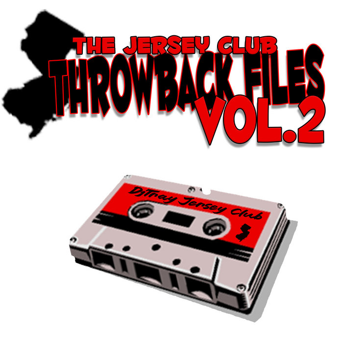 The Jersey Club Throwback Files Vol.2 | Dj Tray