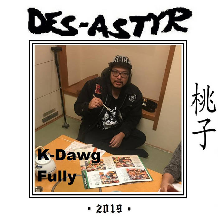 K-Dawg Fully | Desastyr | Kevin 