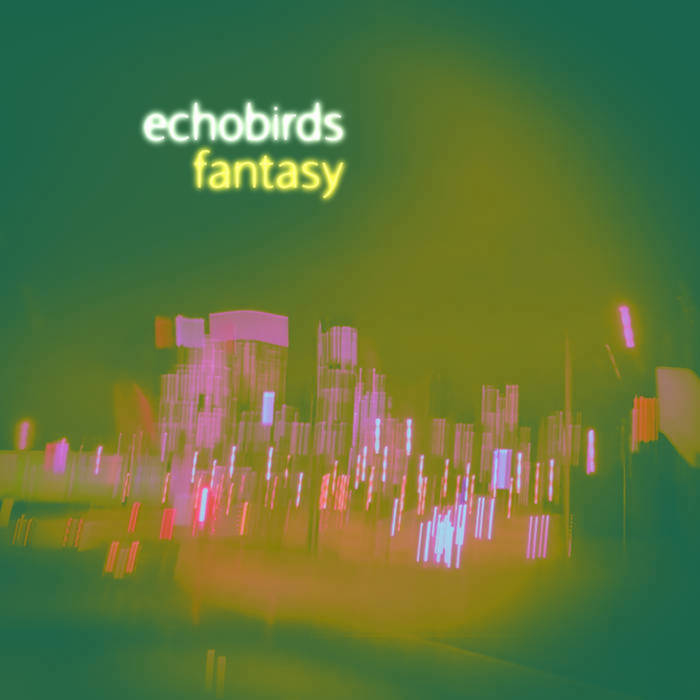 Echobirds - Echobirds ~ "Fantasy" album artwork