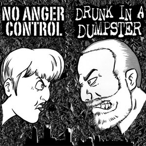 Drunk in a Dumpster — Drunk in a Dumpster // No Anger Control Split LP