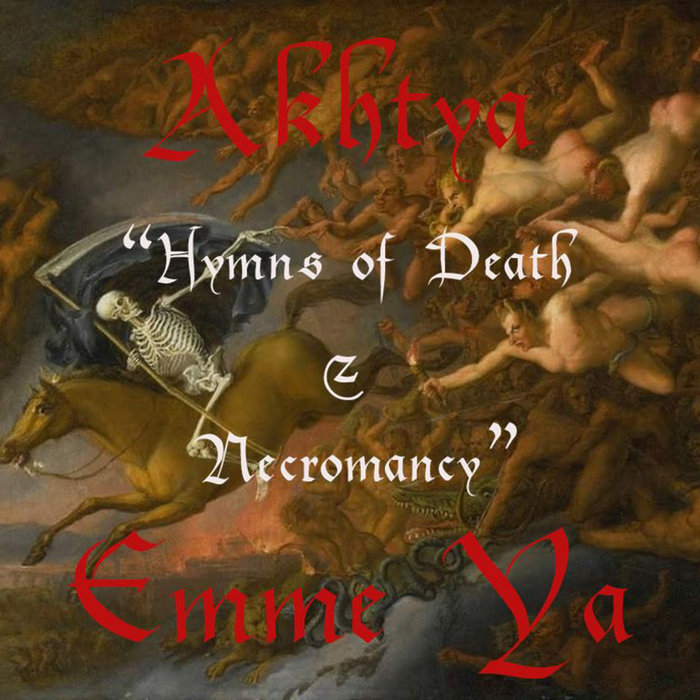 Hymns of Death & Necromancy | Akhtya & Emme Ya | Akhtya
