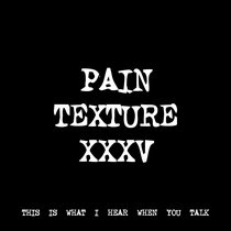 PAIN TEXTURE XXXV [TF00996] cover art