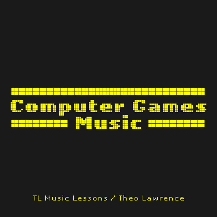 Computer Games Music TL Music Lessons
