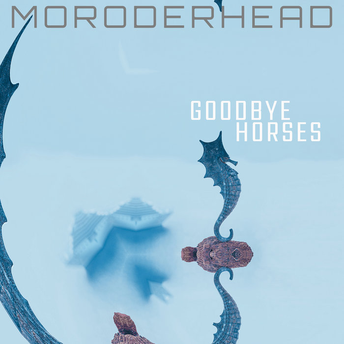 GOODBYE HORSES (Q. LAZZARUS COVER) Moroderhead