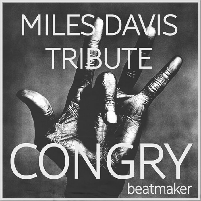 MILES DAVIS TRIBUTE (HIP HOP) | Congry