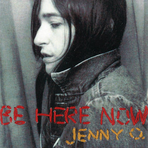 Jenny O. - Be Here Now