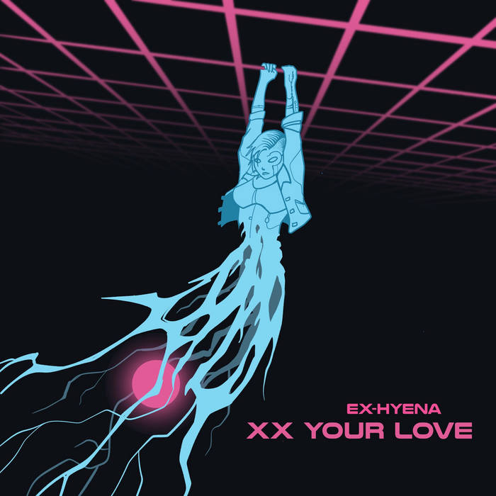 XX Your Love | Ex-Hyena | Re:Mission Entertainment