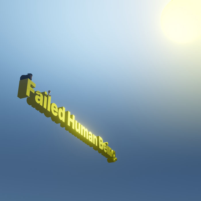 Failed Human Being | Failed Human Being | akhmad zaky maulana.