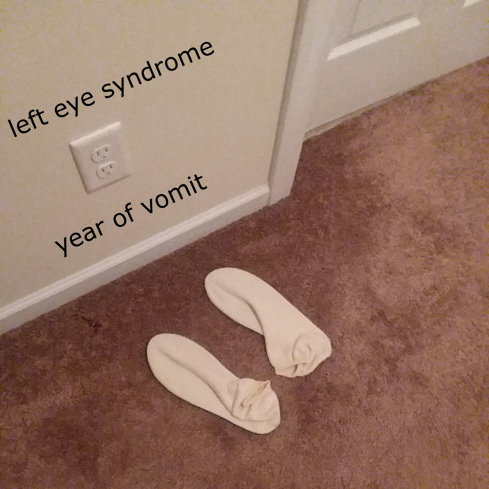 year of vomit Left Eye Syndrome