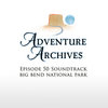 50. Big Bend | Adventure Archives Original Soundtrack