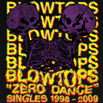The Blowtops - Zero Dance Singles 1998-2009 | Blowtops | Big