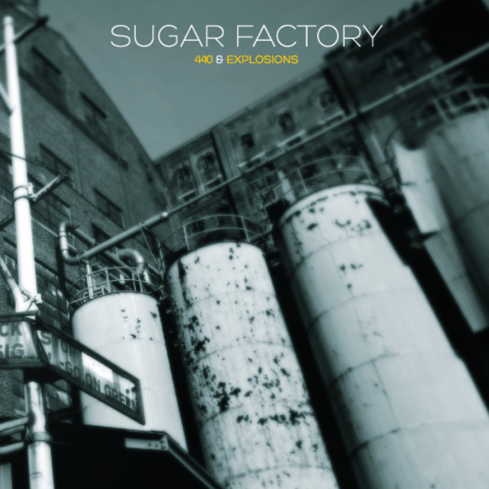 440 / Explosions Sugar Factory
