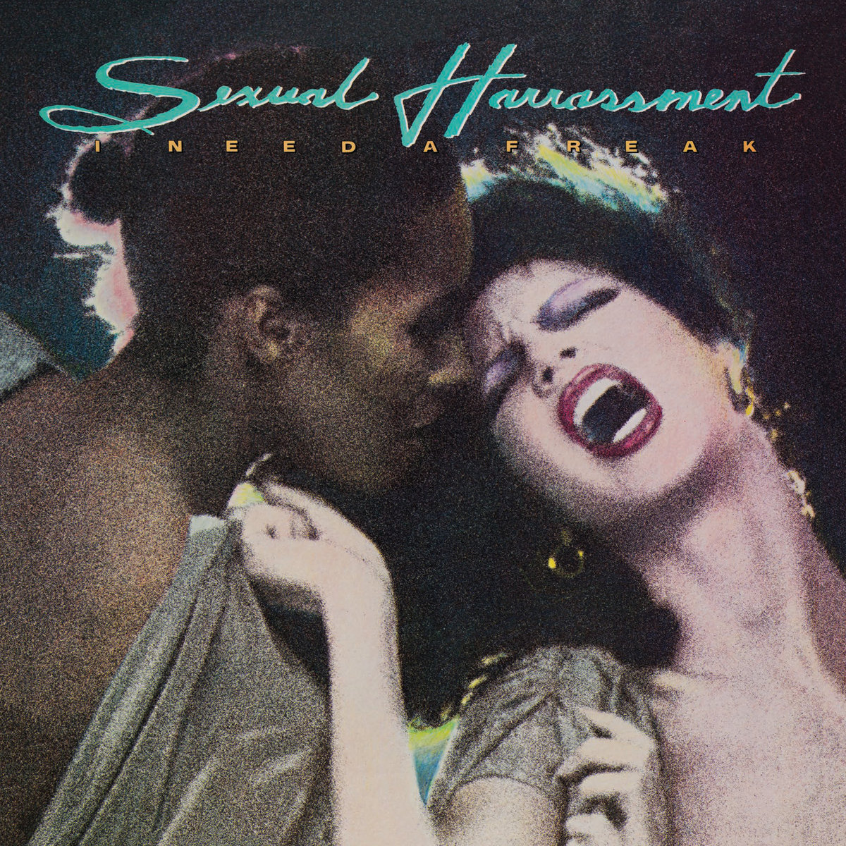 Sexual Harassment I Need A Freak LP レコード I Need A Freak | Sexual Harrassment