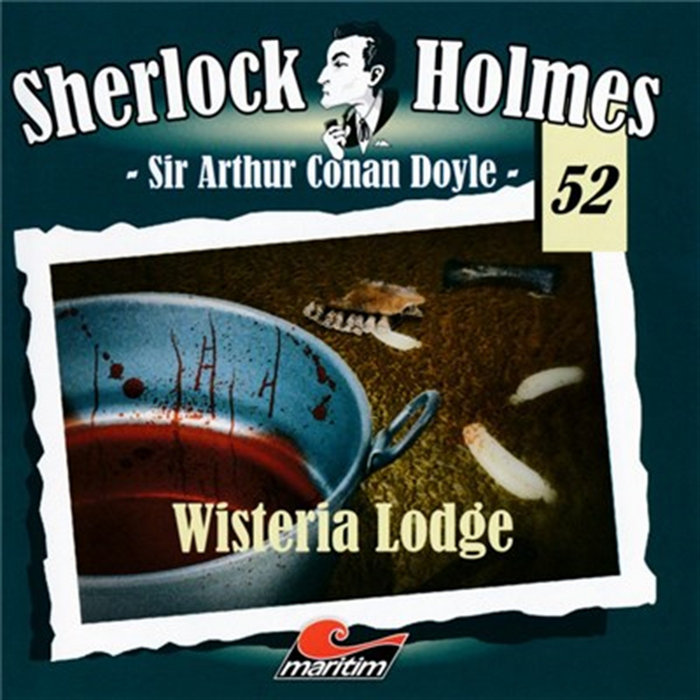 Sherlock Holmes 52 Wisteria Lodge | Sir Arthur Conan Doyle