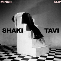 Shaki Tavi - Minor Slip