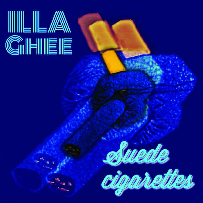 Suede Cigarettes 8/17/2018 | Illa Ghee