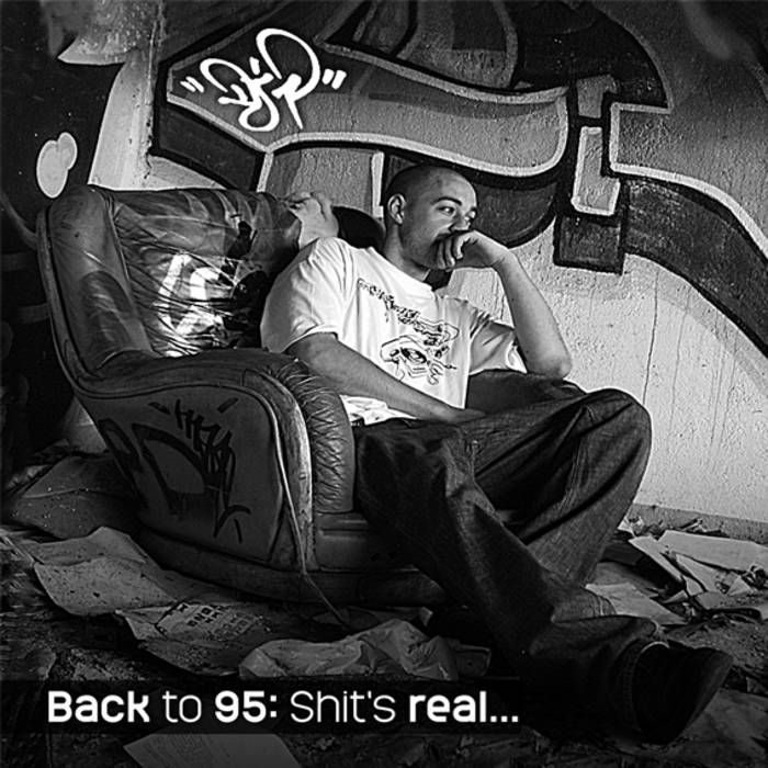 Back to 95 : Shit's Real | Dj P.