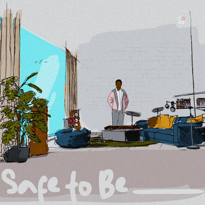 Safe To Be | noxz