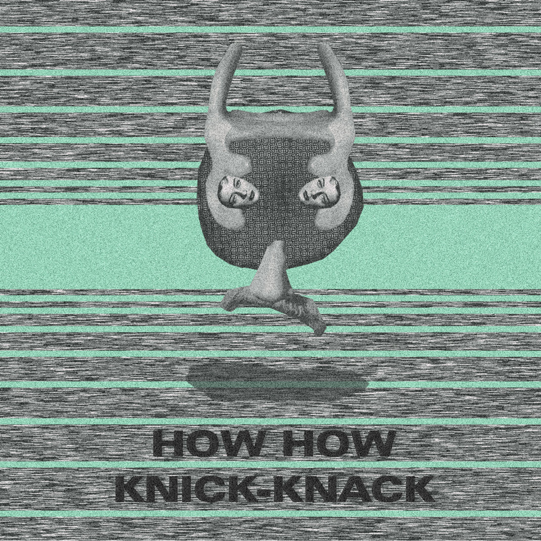 KnickKnack HOW HOW