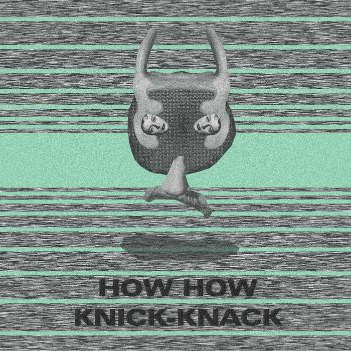 Knick-Knack | HOW HOW