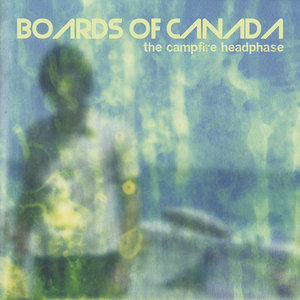 Boards of Canada — The Campfire Headphase