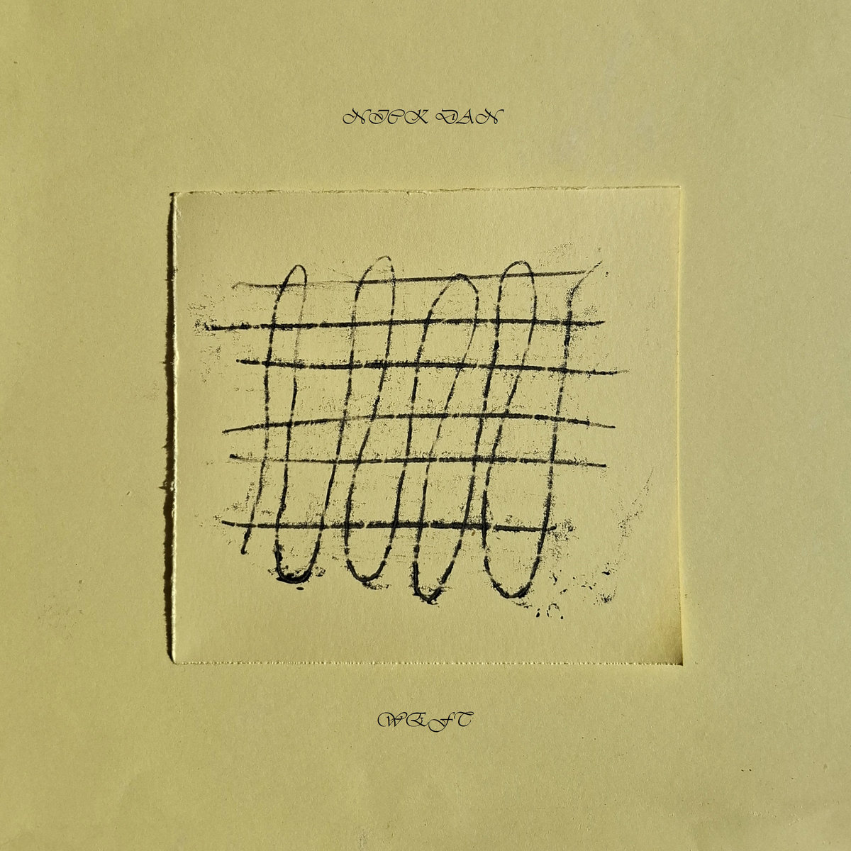Nick Dan - Weft | Nick Dan | Burgan Triangle Tapes