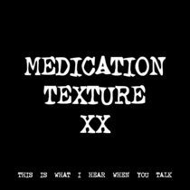 MEDICATION TEXTURE XX [TF00604] cover art