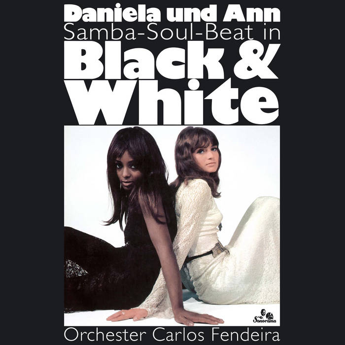 Samba-Soul-Beat in Black & White | Daniela und Ann | Sonorama Records