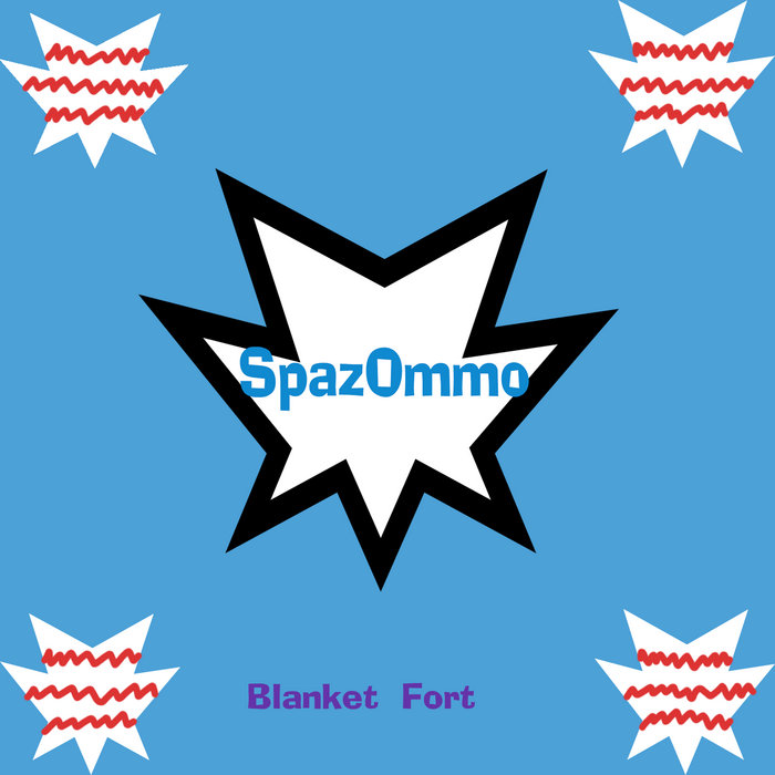 Blanket Fort SpazOmmo