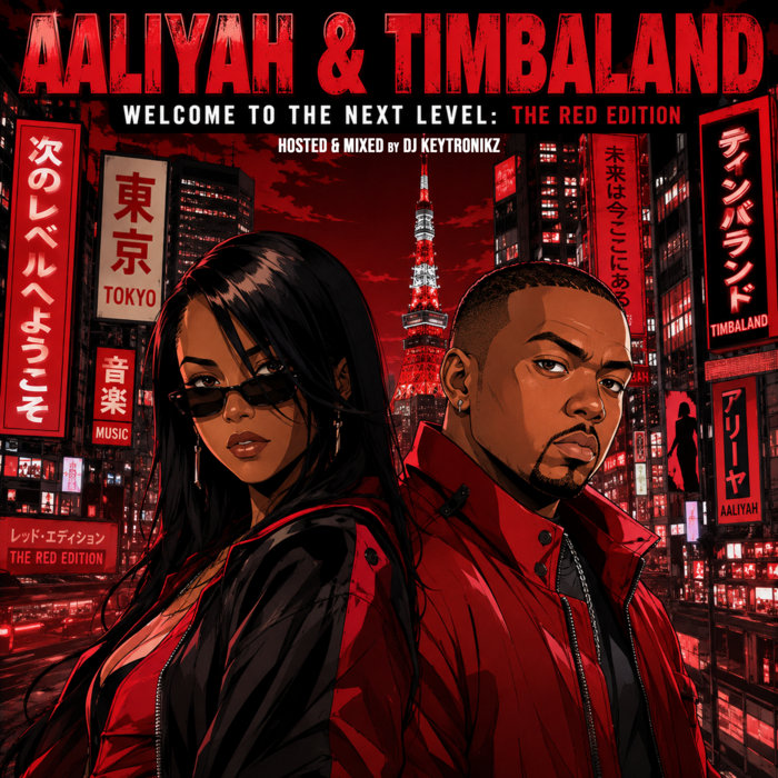 Welcome To The Next Level: The Red Edition | Aaliyah & Timbaland