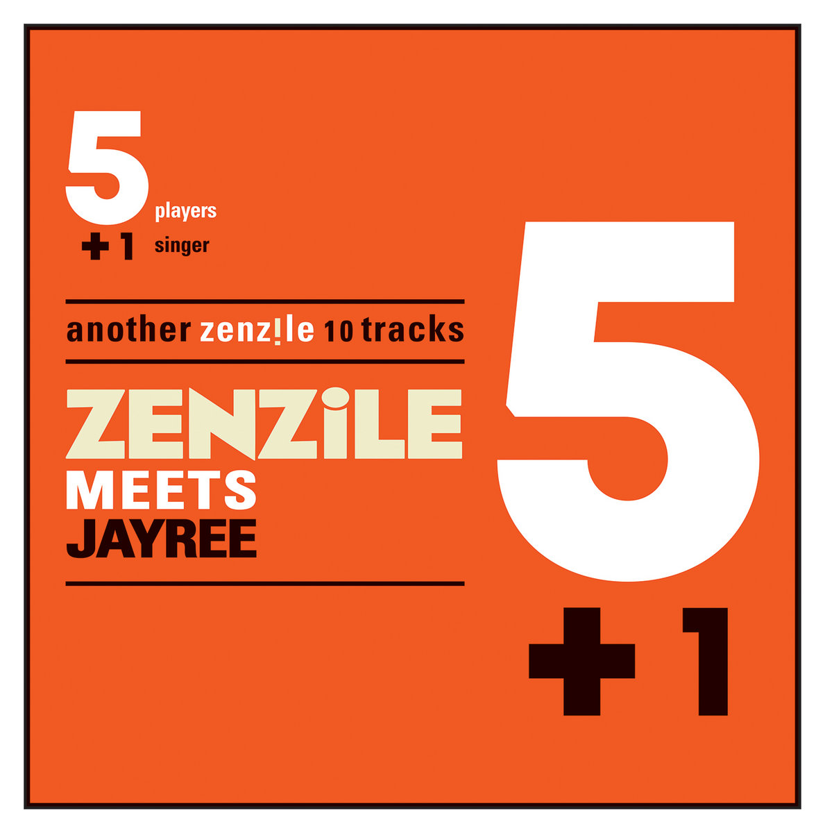 5+1 meets Jayree | Zenzile