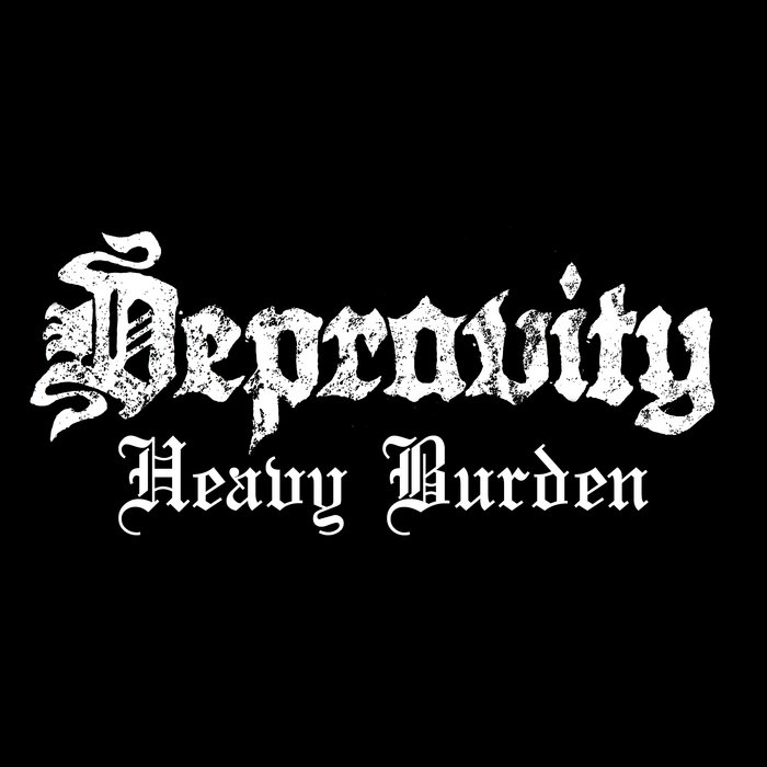 Heavy Burden Depravity