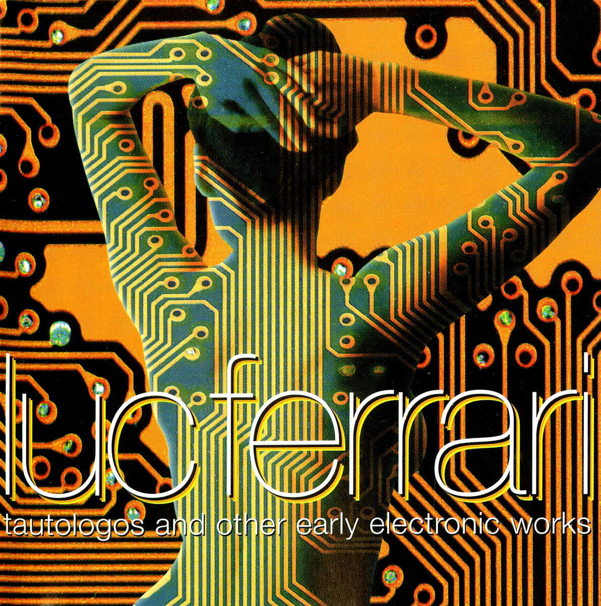 Tautologos and Other Early Electronic Works | Luc Ferrari