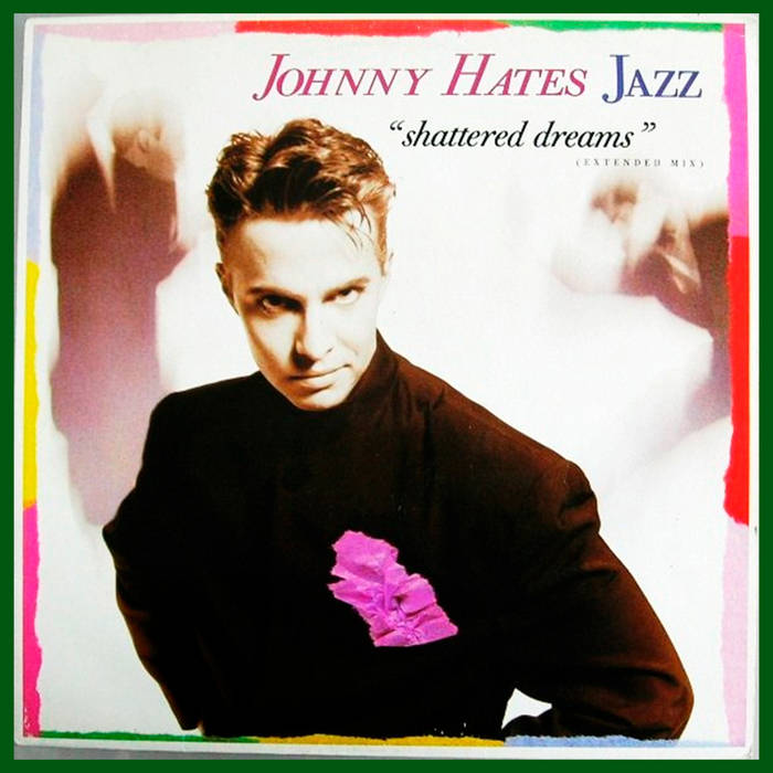Shattered Dreams (Gabriel Marchisio Deep Mix). | Johnny Hate Jazz