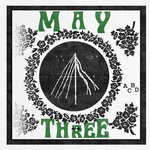 MAY VOLUME THREE