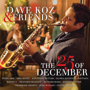 Dave Koz & Friends: The 25th Of December cover
