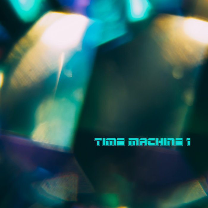 Time Machine 1 | CLOSED MOUTH | Closed Mouth