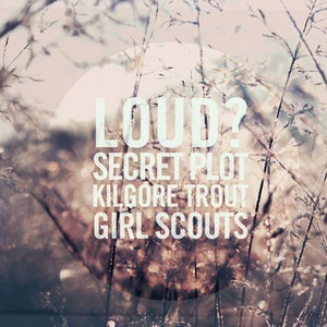 Girl Scouts / Loud? / Kilgore Trout Split cover