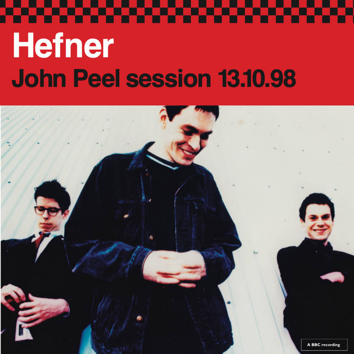 PRE 013: Hefner – John Peel session 13.10.98 | Hefner